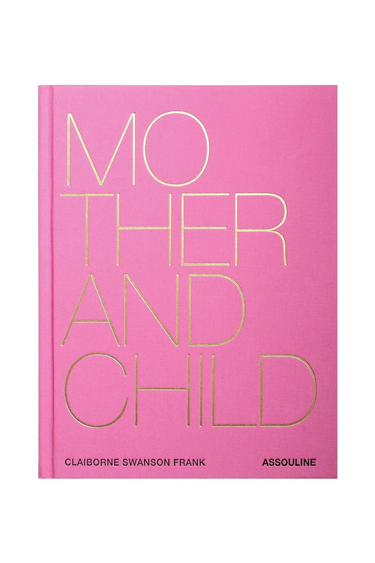 Assouline Mother And Child By Claiborne Swanson Frank